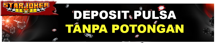 Star Joker Slot 88 Deposit Pulsa Tanpa Potongan